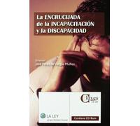 La encrucijada de la incapacitación y la discapacidad (Claves La Ley)