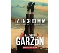La encrucijada - Edición VIP: Ideas y valores frente a la indiferencia: 538 (Ensayo Carena)