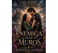 La enemiga entre muros: Un dark romance histórico ambientado en la Escocia medieval (Sangre, bruma y poder en las Highlands)