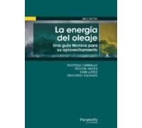 La Energía Del Oleaje. Una Guía Tecnica Para Su Aprovechamiento