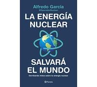 La energía nuclear salvará el mundo: Derribando mitos sobre la energía nuclear (No Ficción)