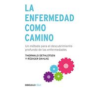 La enfermedad como camino: Un método para el descubrimiento profundo de las enfermedades (Clave)