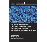 La enfermedad de cálculos biliares y los factores de riesgo asociados en Basora (Irak)