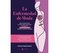 La Enfermedad de Moda. Guía completa sobre la enfermedad autoinmune del siglo XXI “El Síndrome ASIA” asociado a prótesis mamarias