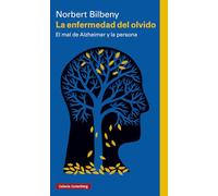 La enfermedad del olvido: El mal de Alzheimer y la persona (Ensayo)