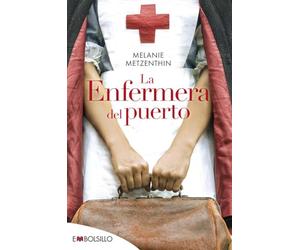 La enfermera del puerto: EL DESTINO DE UNA CIUDAD, EL SUEÑO DE UNA JOVEN, LA HISTORIA DE UNA VOCACIÓN (EMBOLSILLO)