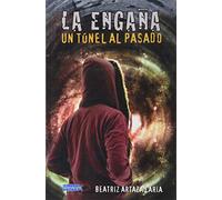 LA ENGAÑA: UN TÚNEL AL PASADO (OTRAS PUBLICACIONES)