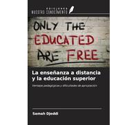 La enseñanza a distancia y la educación superior: Ventajas pedagógicas y dificultades de apropiación