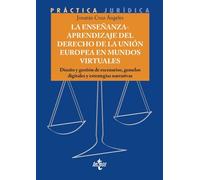 La enseñanza-aprendizaje del Derecho de la Unión Europea en mundos virtuales: Diseño y gestión de escenarios, gemelos digitales y estrategias narrativas (Derecho - Práctica Jurídica)