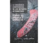 La Enseñanza comprensiva de los deportes alternativos a través del aprendizaje cooperativo