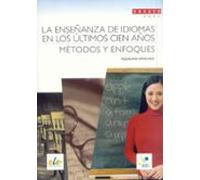 La Enseñanza De Idiomas En Los Ultimos Cien Años: Metodos Y Enfoq Ues