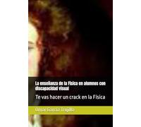 La enseñanza de la Física en alumnos con discapacidad visual: Te vas hacer un crack en la Física
