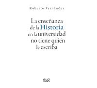 La enseñanza de la Historia en la universidad no tiene quién le escriba