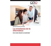 La enseñanza de la informática: Una visión desde la creatividad