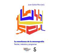 La enseñanza de la museografía. Teorías, métodos y programas (SIN COLECCION)