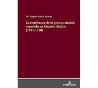 La enseñanza de la pronunciación española en Estados Unidos (1811-1910)
