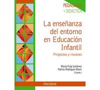 La enseñanza del entorno en Educación Infantil: Proyectos y rincones (Psicología)