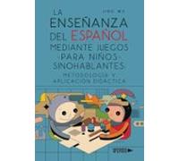 La Enseñanza Del Español Mediante Juegos Para Niños Sinohablantes: Metodología Y Aplicación Didáctica