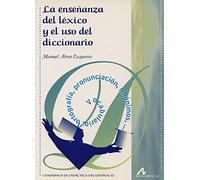 LA ENSEÑANZA DEL LÉXICO Y EL USO DEL DICCIONARIO (Cuadernos de didáctica del español/LE)