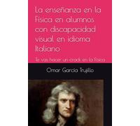 La enseñanza en la Física en alumnos con discapacidad visual en idioma Italiano: Te vas hacer un crack en la Física