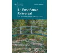 La enseñanza universal: Una mirada actual desde la Rosacruz Áurea (Pelícano)