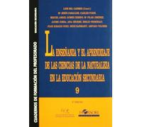La enseñanza y el aprendizaje de las ciencias de la naturaleza en la educación secundaria (Cuadernos de formación del profesorado) - 9788485840588
