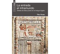 LA ENTRADA AL INFRAMUNDO. ESTELAS DE FALSA PUERTA EN EL ANTIGUO EGIPTO