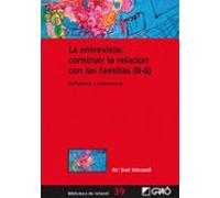 La entrevista: construir la relación con las familias (0-6). Reflexiones y experiencias: 039 (Biblioteca Infantil (español))