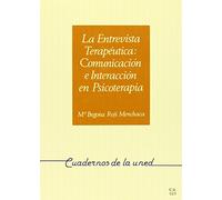 La Entrevista Terapéutica: Comunicación E Interacción En Psicoterapia