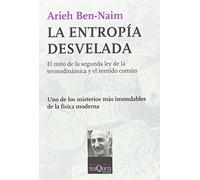 La entropía desvelada: El mito de la segunda ley de la termodinámica y el sentido común: 118 (Metatemas)