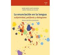 La enunciación en la lengua: Subjetividad, polifonía y dialogismo (Ciencias y técnicas de la cultura)