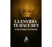 LA ENVIDIA TE HACE REY: SI NO TE ODIAN NO EXISTES