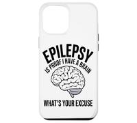 La Epilepsia Es La Prueba De Que Tengo Un Cerebro Cuál Es Su Carcasa para iPhone 12 Pro MAX