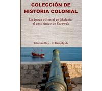 La época colonial en Malasia: el caso único de Sarawak