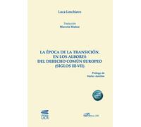 LA EPOCA DE LA TRANSICION EN LOS ALBORES DEL DERECHO COMUN | Luca Loschiavo