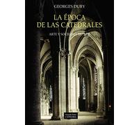La época de las catedrales: Arte y sociedad, 980-1420 (Arte Grandes temas)