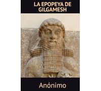 LA EPOPEYA DE GILGAMESH