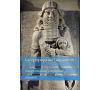 La epopeya de Gilgamesh: Con introducción y actividades de aprendizaje (Clásicos para el aula)