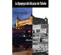 La Epopeya del Alcazar de Toledo