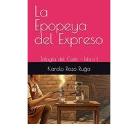 La Epopeya del Expreso: Trilogía del Café - Libro I: 1