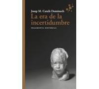 La Era De La Incertidumbre