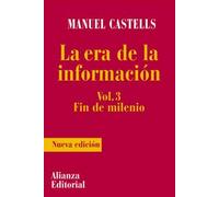 La era de la información. Economía, sociedad y cultura: III. Fin de milenio (Libros Singulares (Ls))