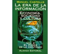 La era de la informacion. economia, sociedad y cultura, t.2: el poderde la identidad