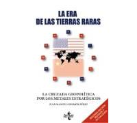La era de las tierras raras: La cruzada geopolítica por los metales estratégicos (Ciencia Política - Semilla y Surco - Serie de Ciencia Política)