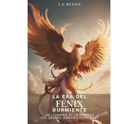 La Era del Fénix Durmiente: Un Llamado al Despertar Del Diseño Humano para 2027