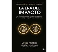 La Era del Impacto: Cómo la IA está cambiando las reglas de juego