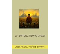 LA ERA DEL TIEMPO VACÍO