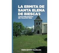 La ermita de Santa Elena de Biescas: Lugar emblemático del Valle de Tena