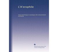 L'A?erophile: revue technique et pratique de la locomotion a?erienne: Volume 35