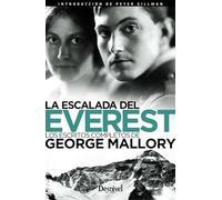 la escalada Del Everest. Los Escritos completos de George Mallory (SIN COLECCION)